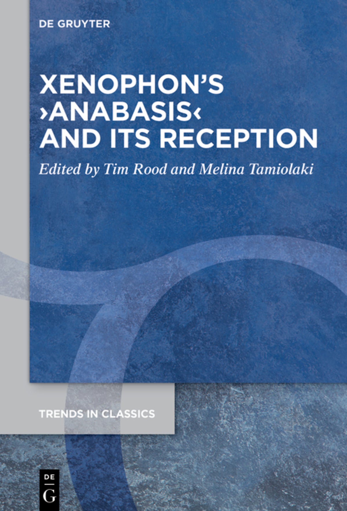 Cover image for Xenophon’s ›Anabasis‹ and its Reception ISBN 9783110793376