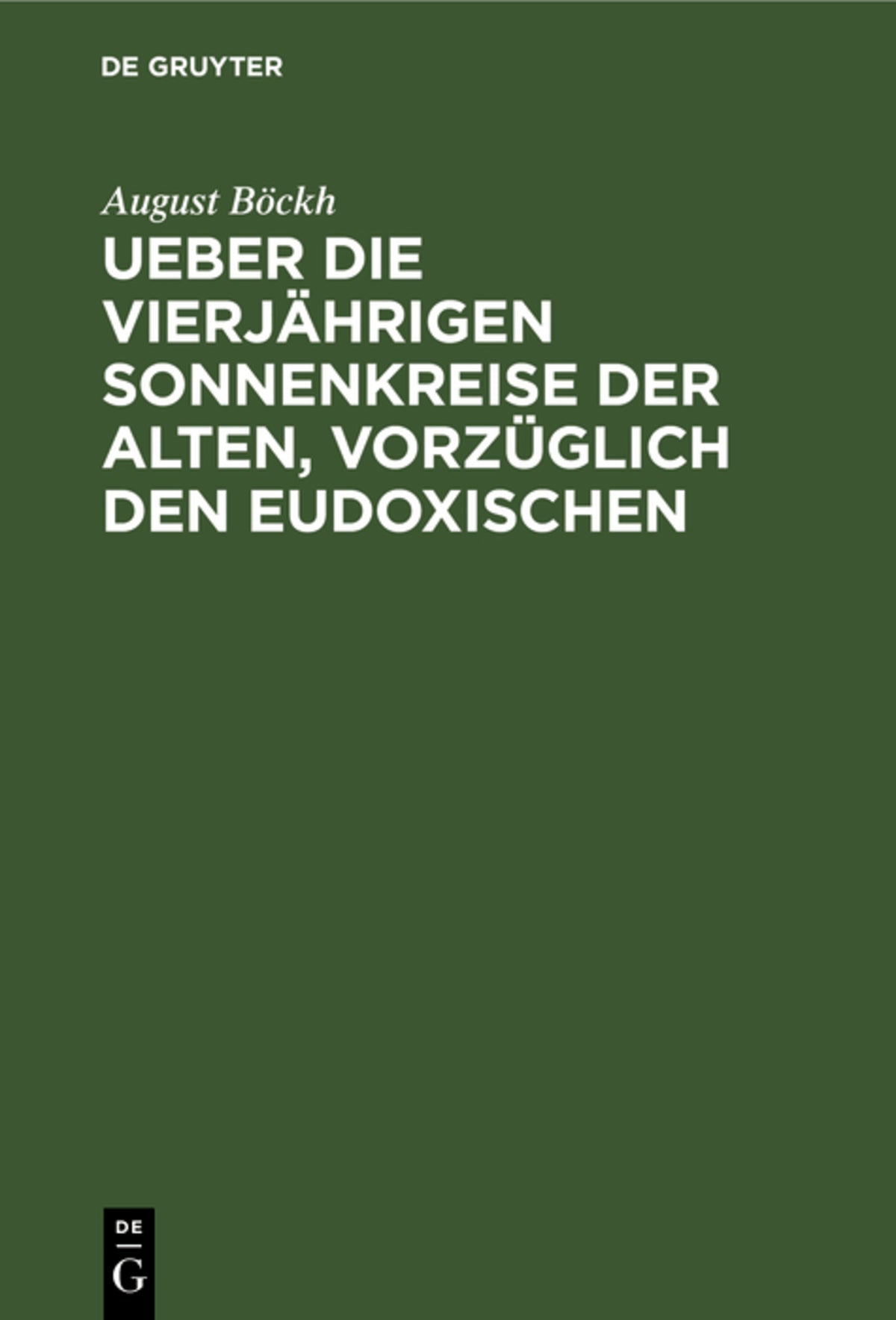 Cover image for Ueber die vierjährigen Sonnenkreise der Alten, vorzüglich den Eudoxischen ISBN 9783111257464