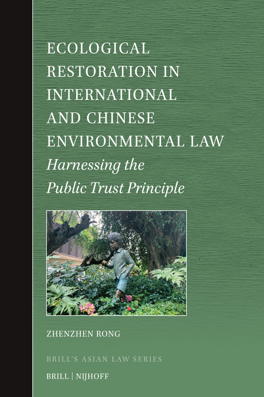 Ecological Restoration in International and Chinese Environmental Law
