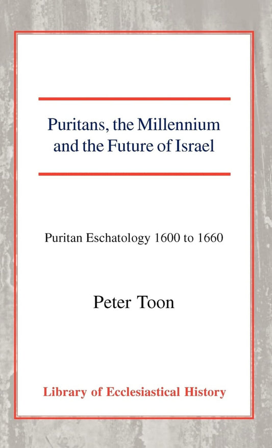 Puritans, the Millennium and the Future of Israel