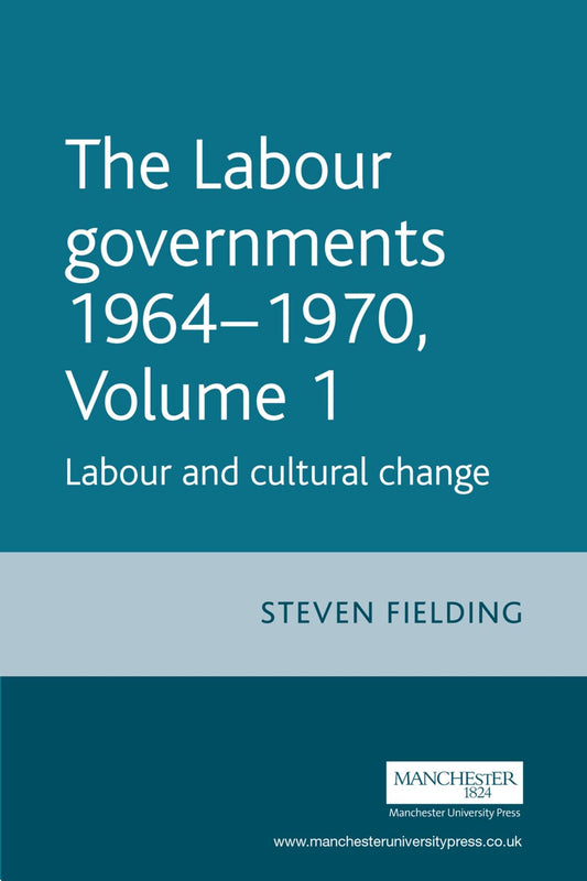 The Labour governments 1964–1970 volume 1