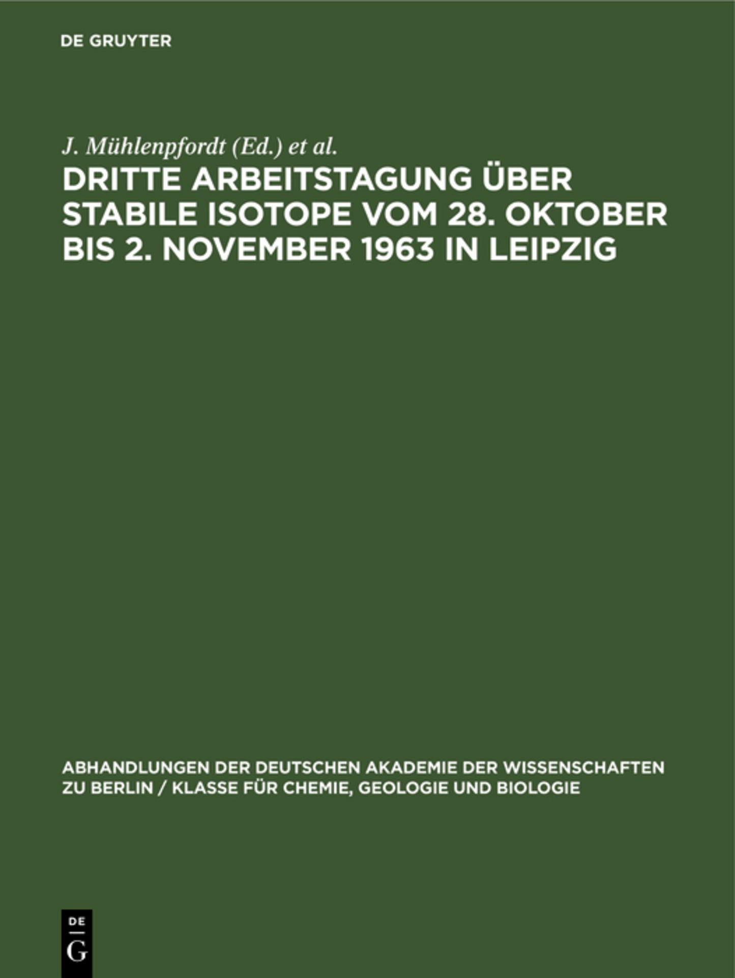 Dritte Arbeitstagung über Stabile Isotope vom 28. Oktober bis 2. November 1963 in Leipzig