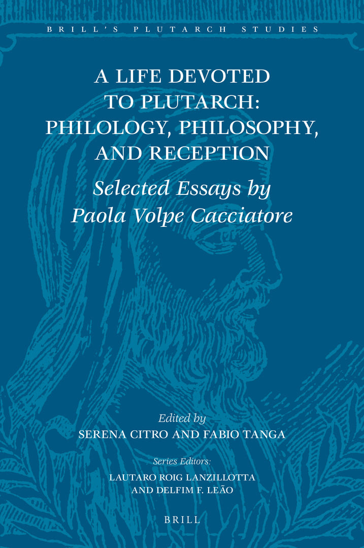Cover image for A Life Devoted to Plutarch: Philology, Philosophy, and Reception ISBN 9789004448452