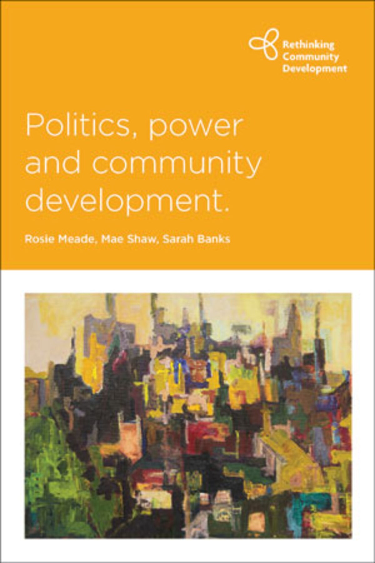 Cover image for Politics, Power and Community Development ISBN 9781447317364