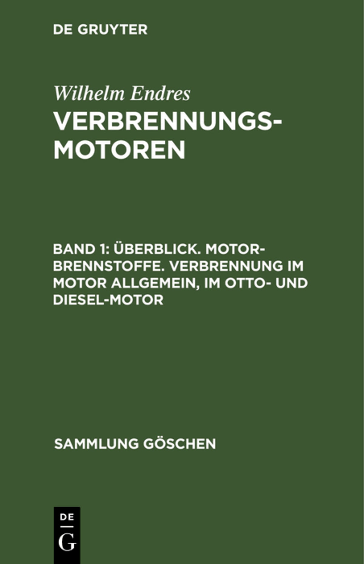 Cover image for Überblick. Motor-Brennstoffe. Verbrennung im Motor allgemein, im Otto- und Diesel-Motor ISBN 9783111019048