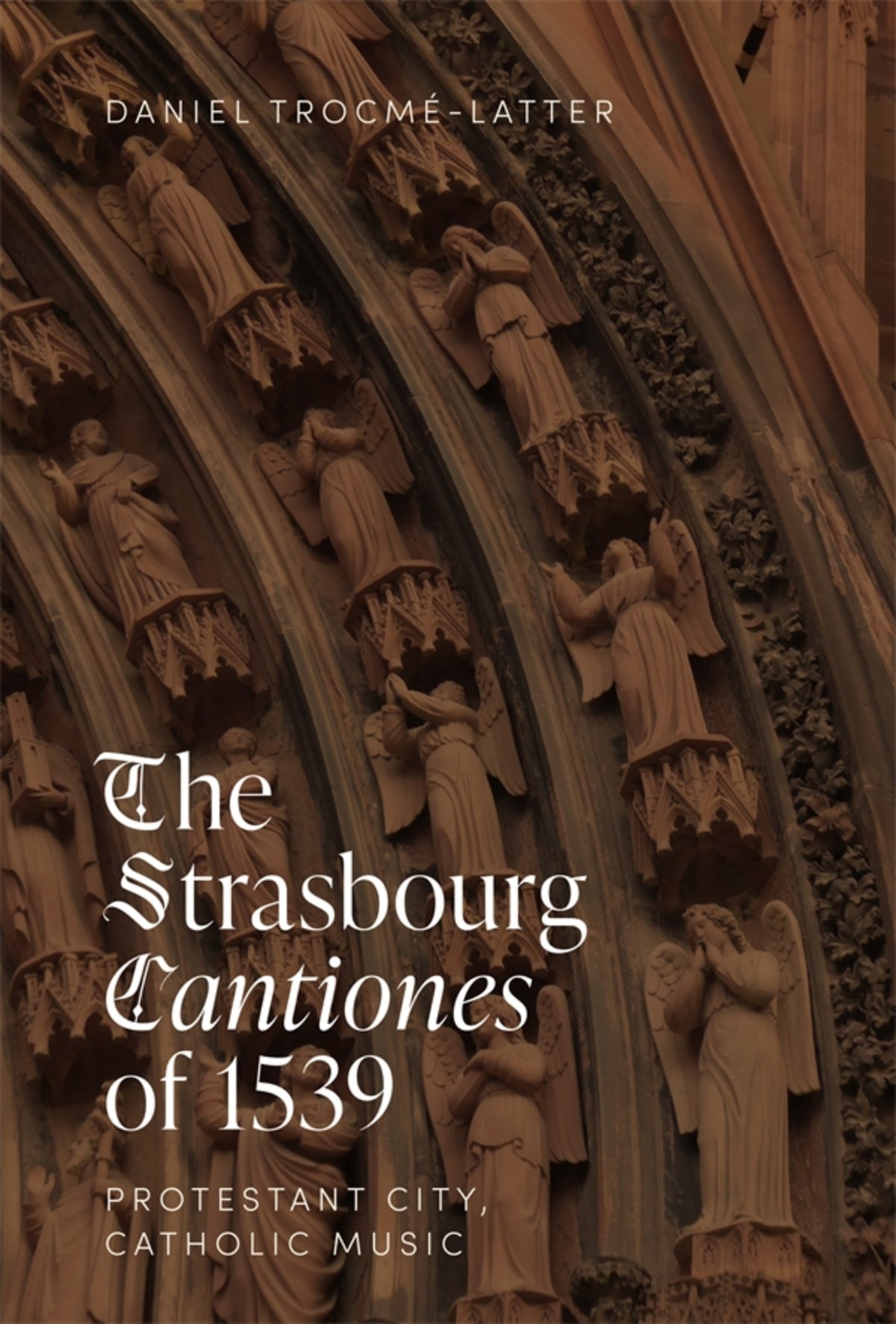 Cover image for The Strasbourg Cantiones of 1539: Protestant City, Catholic Music ISBN 9781837650668