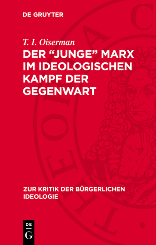 Der „junge“ Marx im ideologischen Kampf der Gegenwart