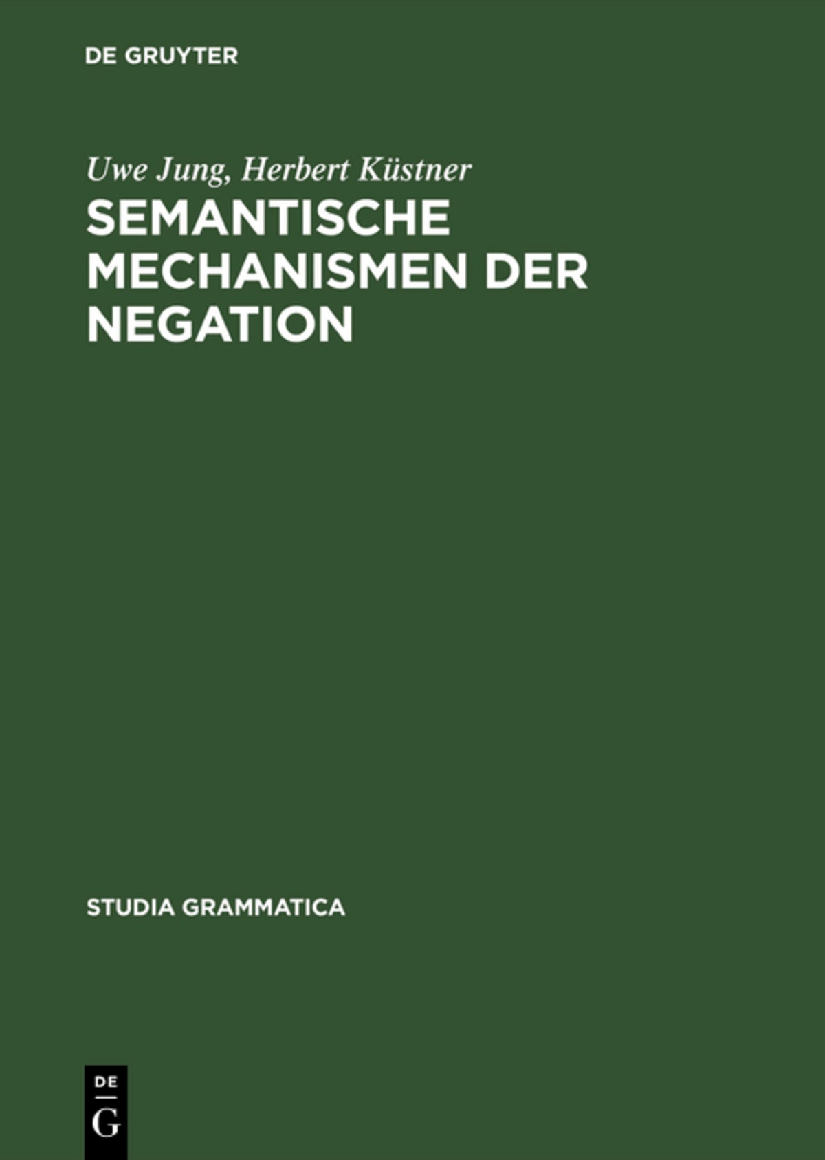 Cover image for Semantische Mechanismen der Negation ISBN 9783050009803