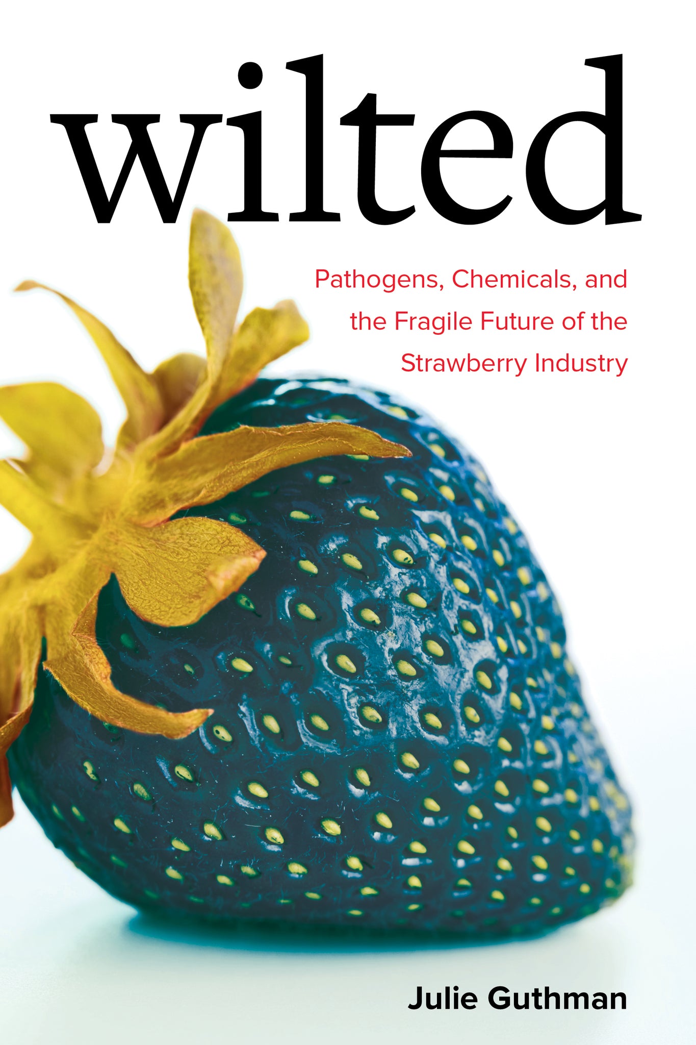 Cover image for Wilted ISBN 9780520973343