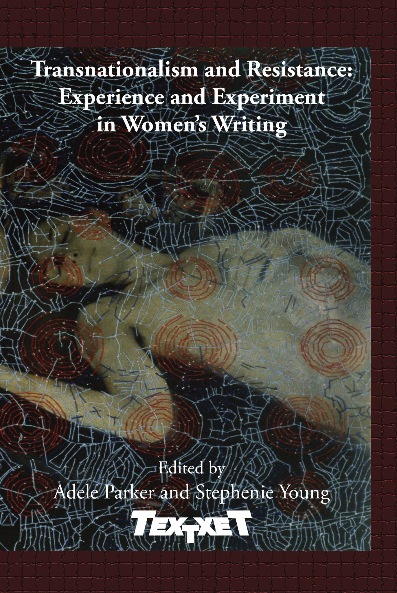 Transnationalism and Resistance: Experience and Experiment in Women’s Writing