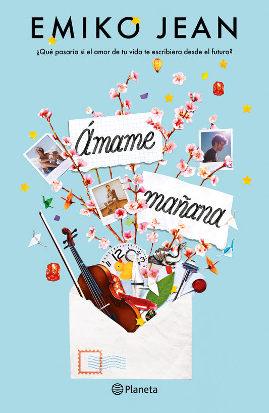 Ámame mañana: ¿Qué pasaría si el amor de tu vida te escribiera desde el futuro? / Love Me Tomorrow