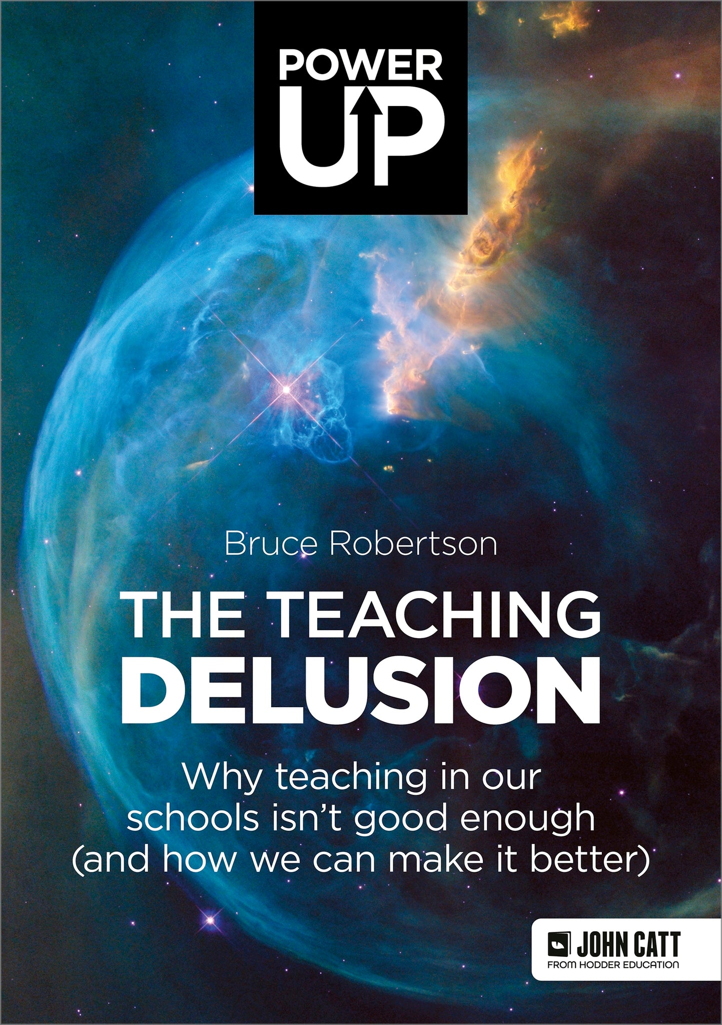 The Teaching Delusion: Why teaching in our classrooms and schools isn't good enough (and how we can make it better)
