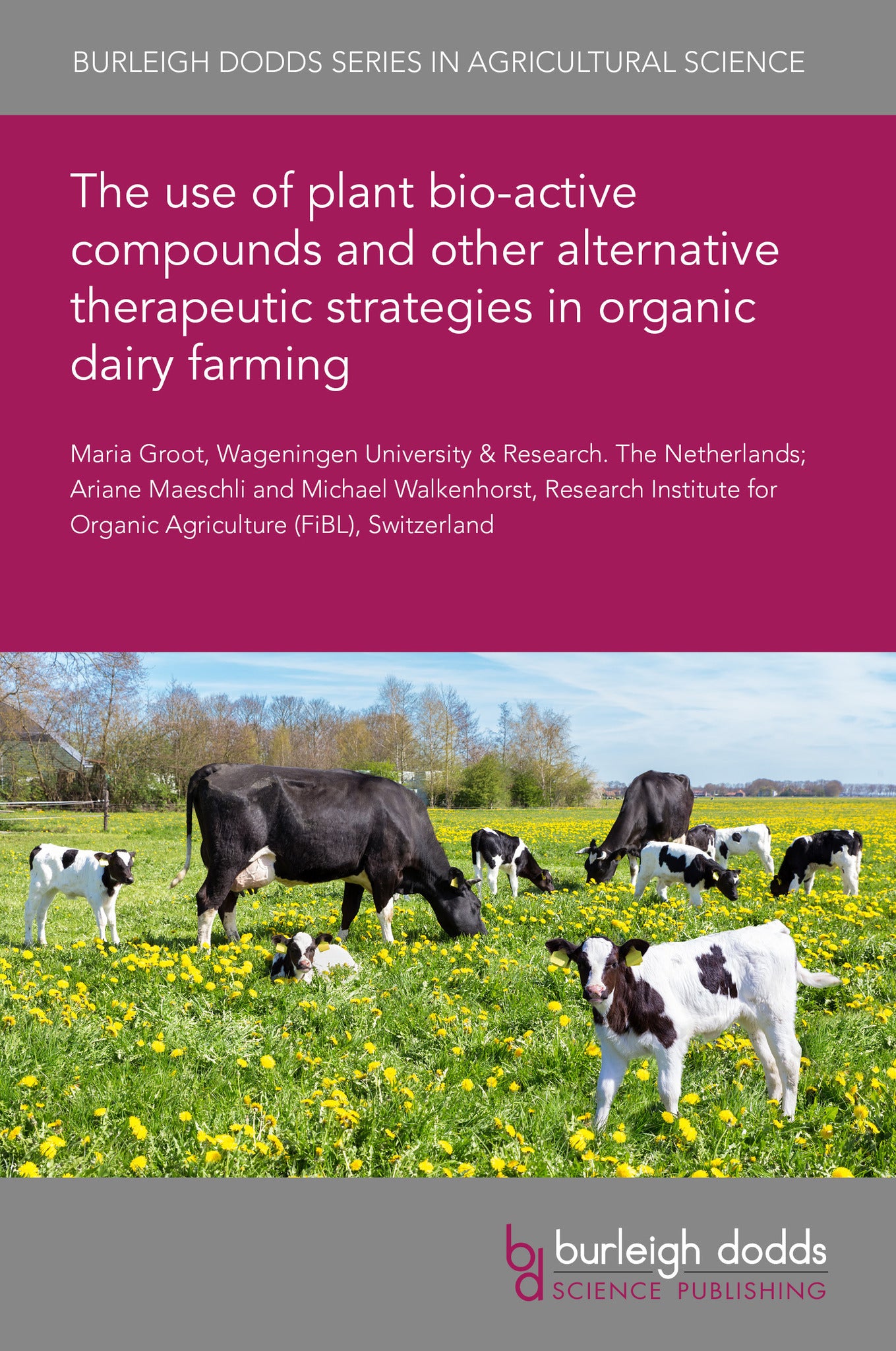 Cover image for The use of plant bio-active compounds and other alternative therapeutic strategies in organic dairy farming ISBN 9781835453278
