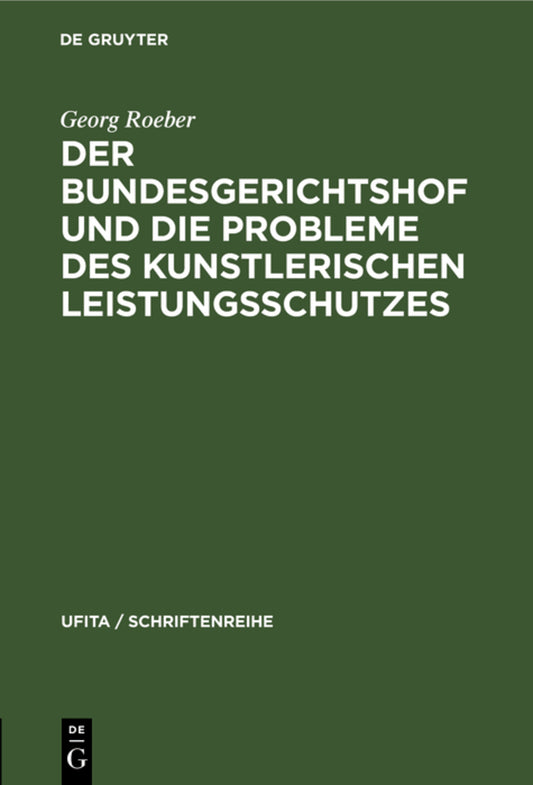 Der Bundesgerichtshof und die Probleme des Kunstlerischen Leistungsschutzes