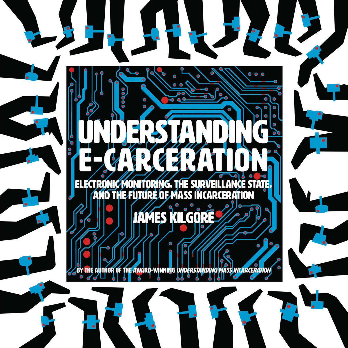 Cover image for Understanding E-Carceration ISBN 9781620976142
