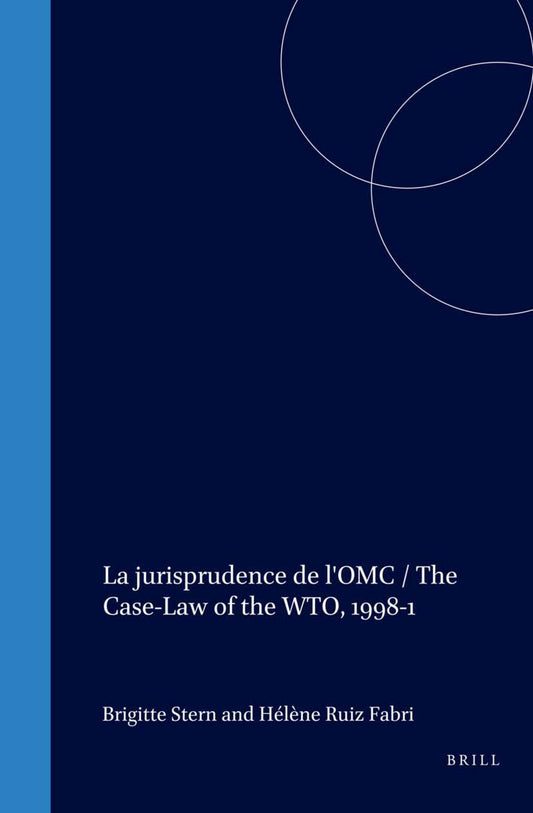 La jurisprudence de l'OMC / The Case-Law of the WTO, 1998-1