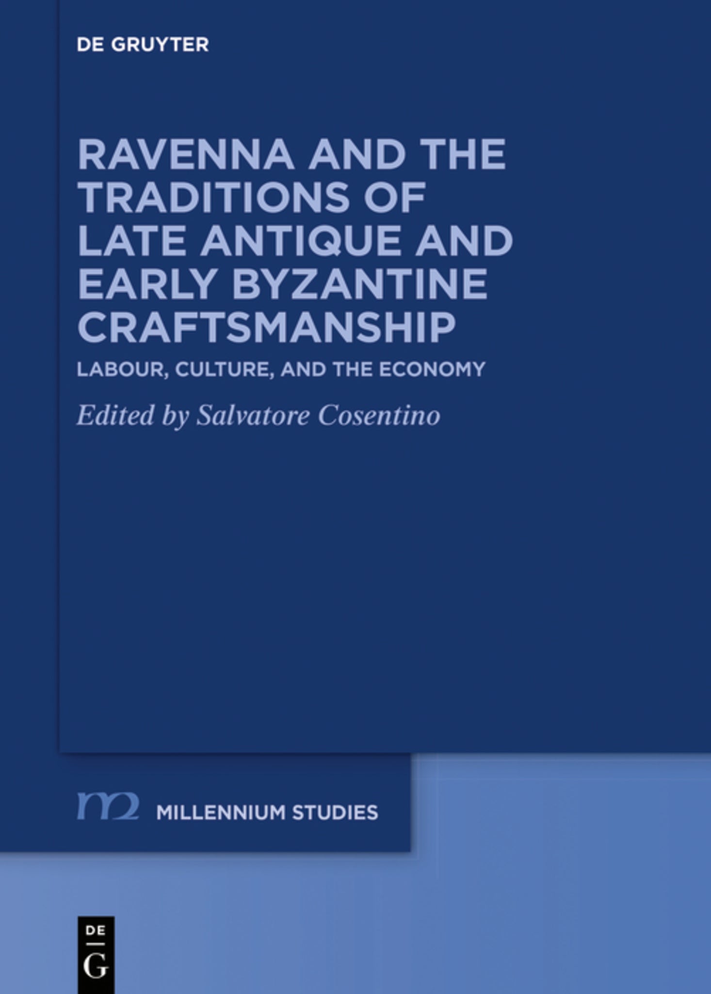 Cover image for Ravenna and the Traditions of Late Antique and Early Byzantine Craftsmanship ISBN 9783110684322