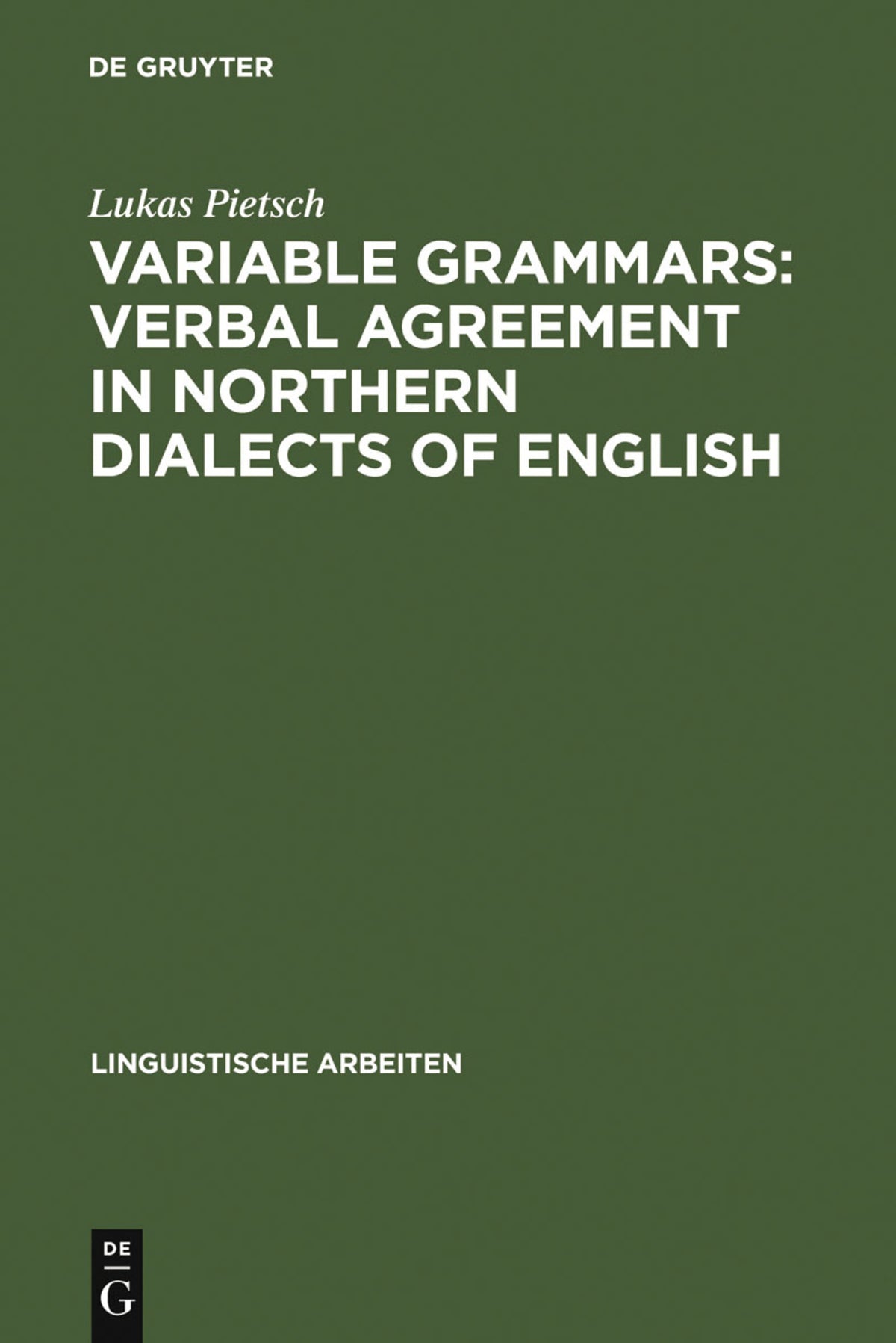 Cover image for Variable Grammars: Verbal Agreement in Northern Dialects of English ISBN 9783484304963