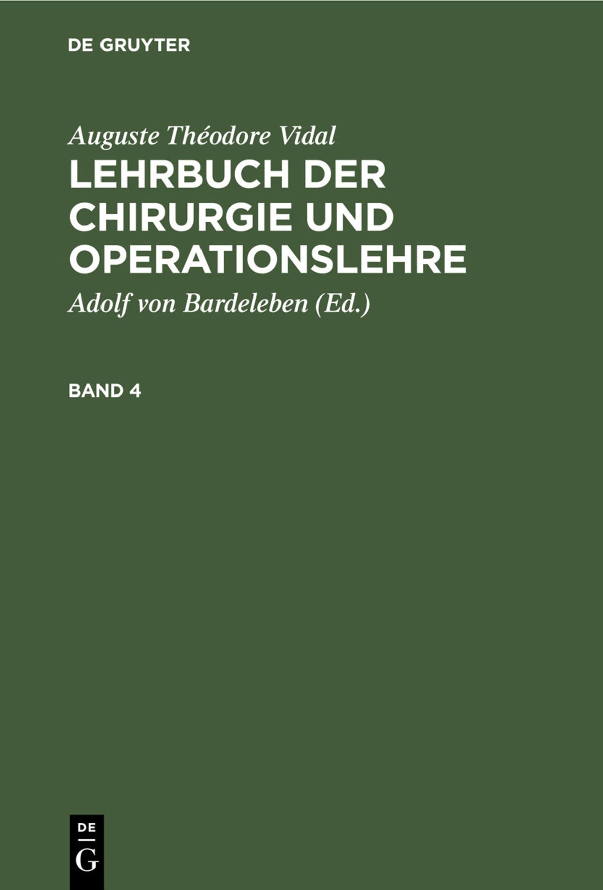 Cover image for Auguste Théodore Vidal: Lehrbuch der Chirurgie und Operationslehre. Band 4 ISBN 9783112389577