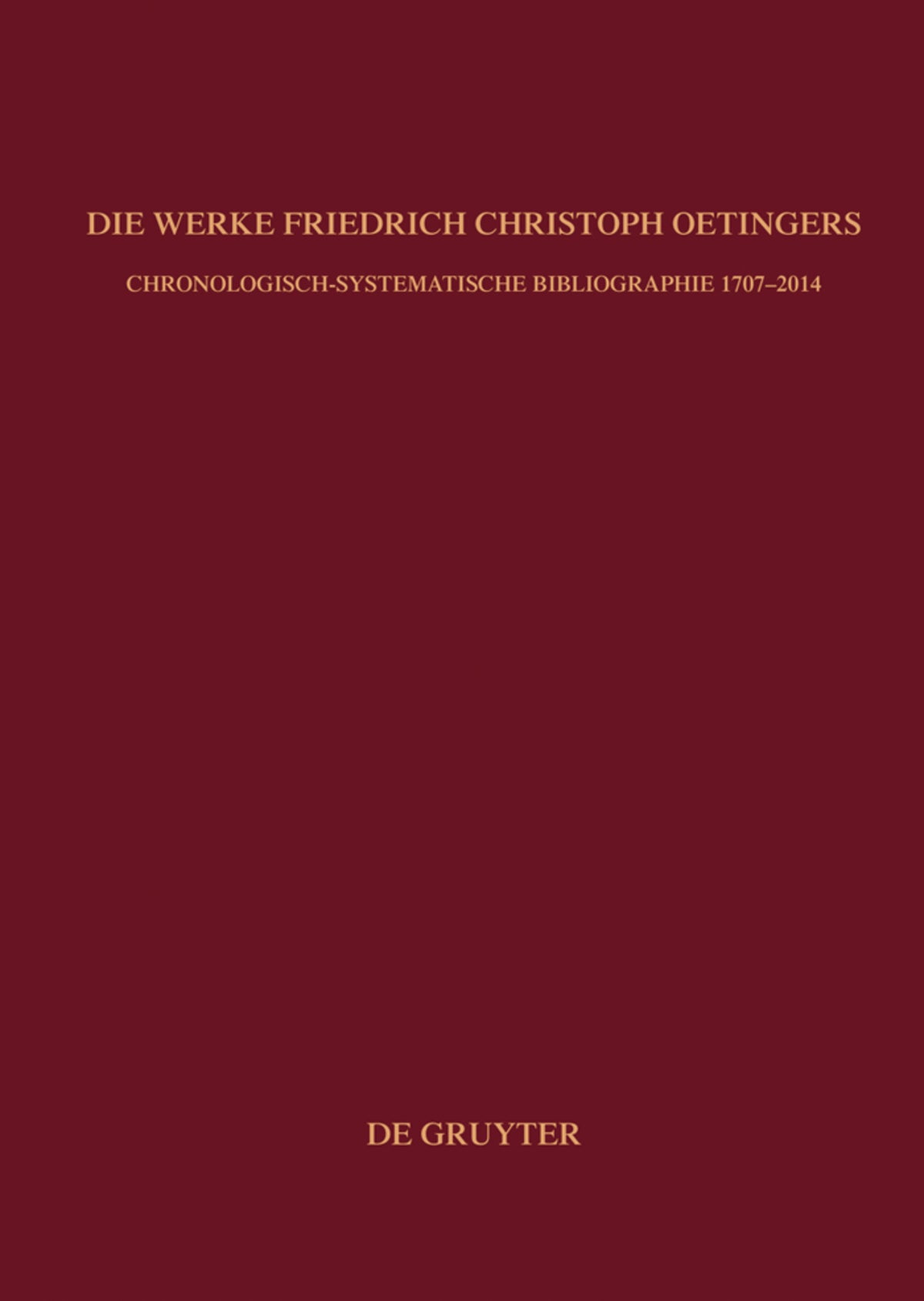 Cover image for Die Werke Friedrich Christoph Oetingers ISBN 9783110414509