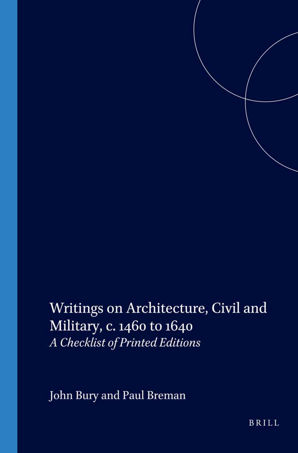 Writings on Architecture, Civil and Military, c. 1460 to 1640