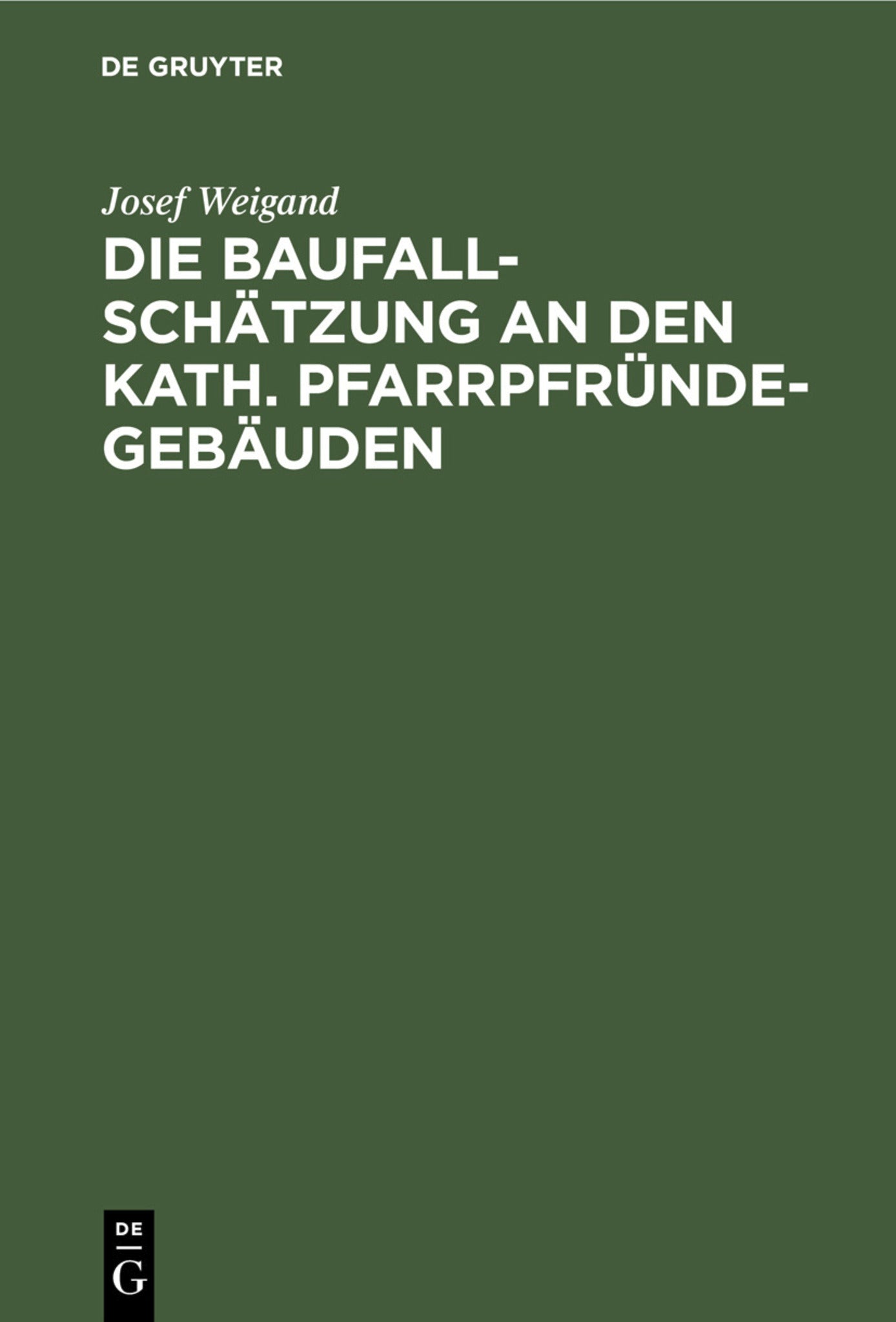 Die Baufallschätzung an den kath. Pfarrpfründegebäuden