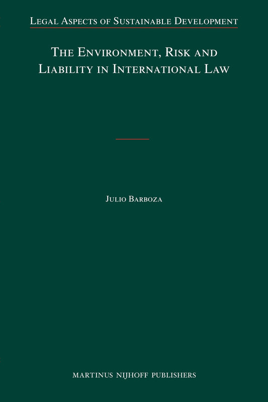 The Environment, Risk and Liability in International Law