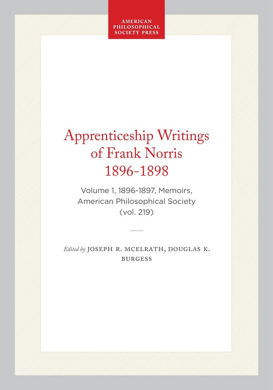 Apprenticeship Writings of Frank Norris 1896-1898