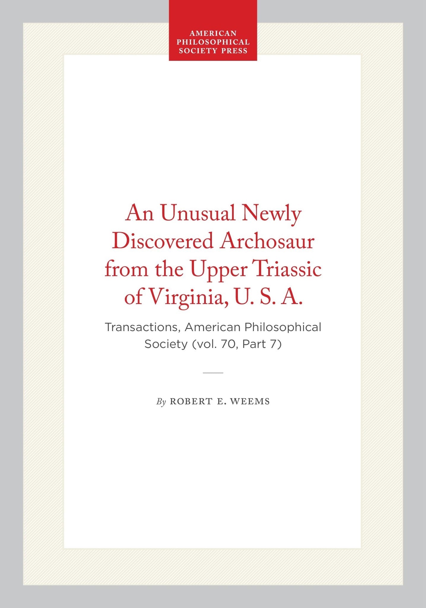 Cover image for An Unusual Newly Discovered Archosaur from the Upper Triassic of Virginia, U. S. A. ISBN 9798893980134