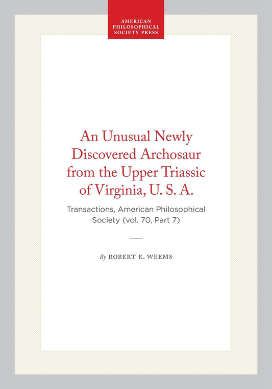 An Unusual Newly Discovered Archosaur from the Upper Triassic of Virginia, U. S. A.
