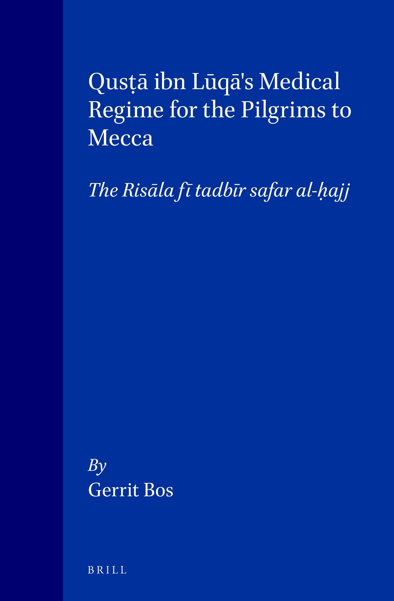 Qusṭā ibn Lūqā's Medical Regime for the Pilgrims to Mecca
