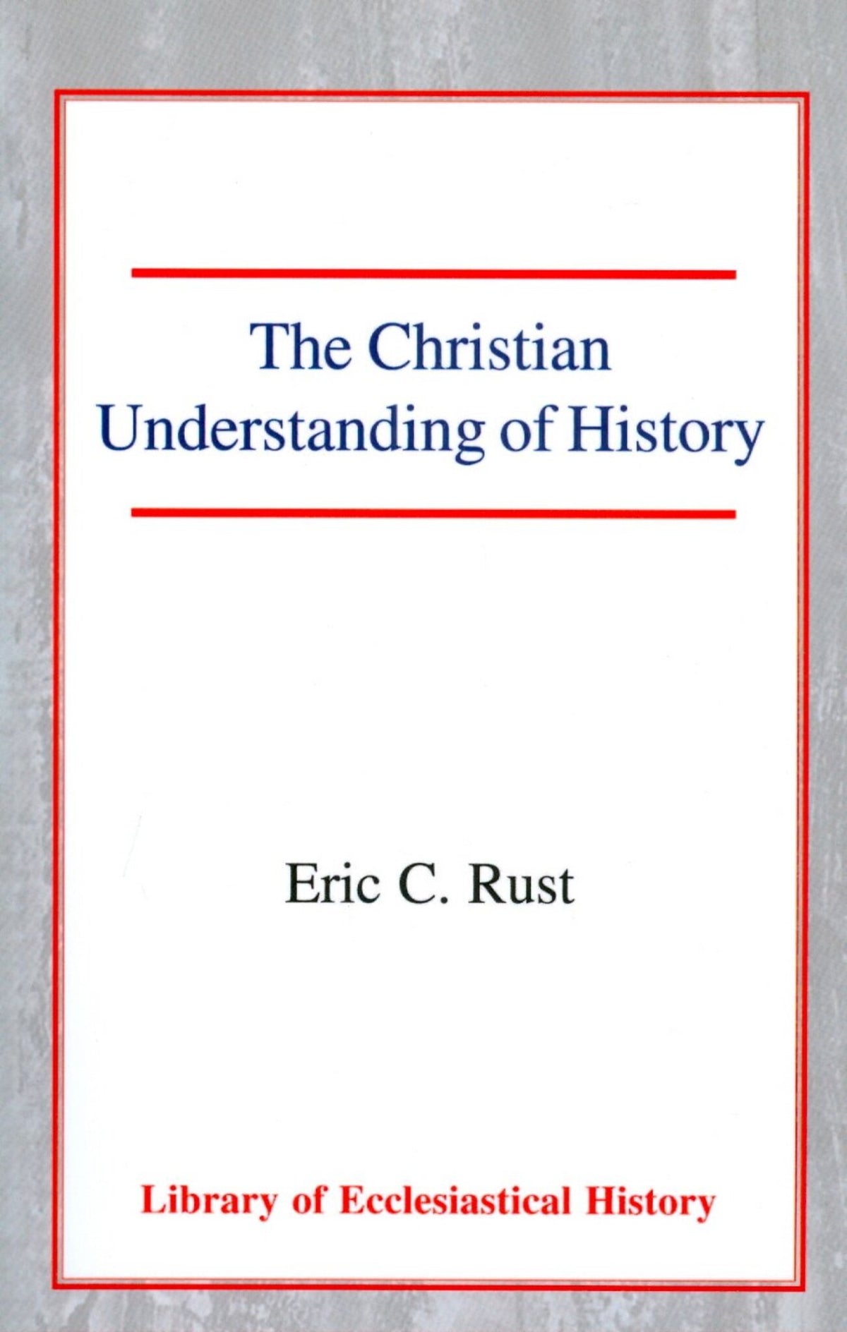 Cover image for The Christian Understanding of History ISBN 9780227171196