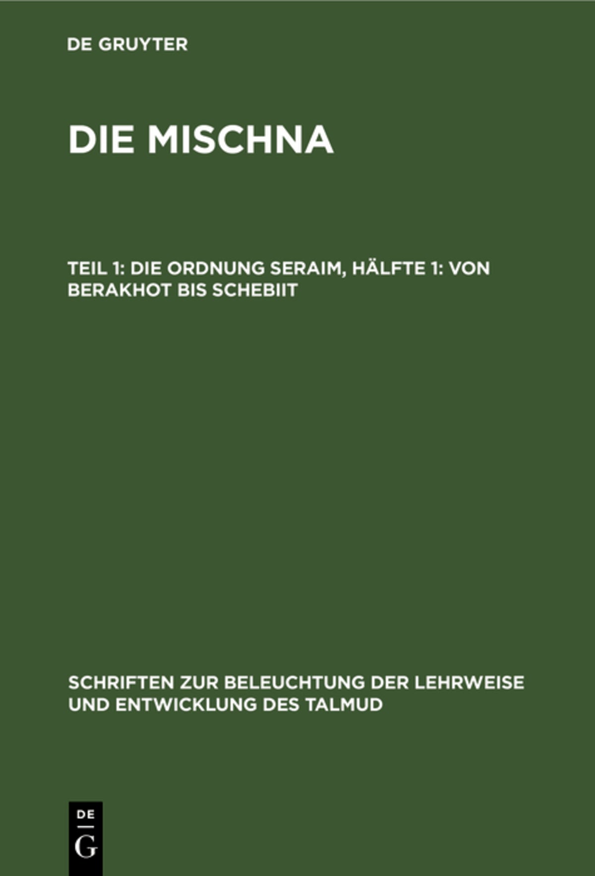 Die Ordnung Seraim, Hälfte 1: Von Berakhot bis Schebiit
