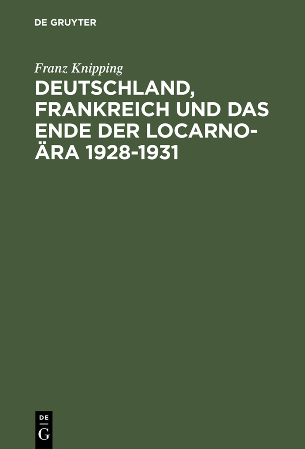Deutschland, Frankreich und das Ende der Locarno-Ära 1928–1931