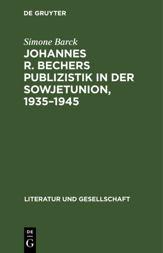 Johannes R. Bechers Publizistik in der Sowjetunion, 1935–1945