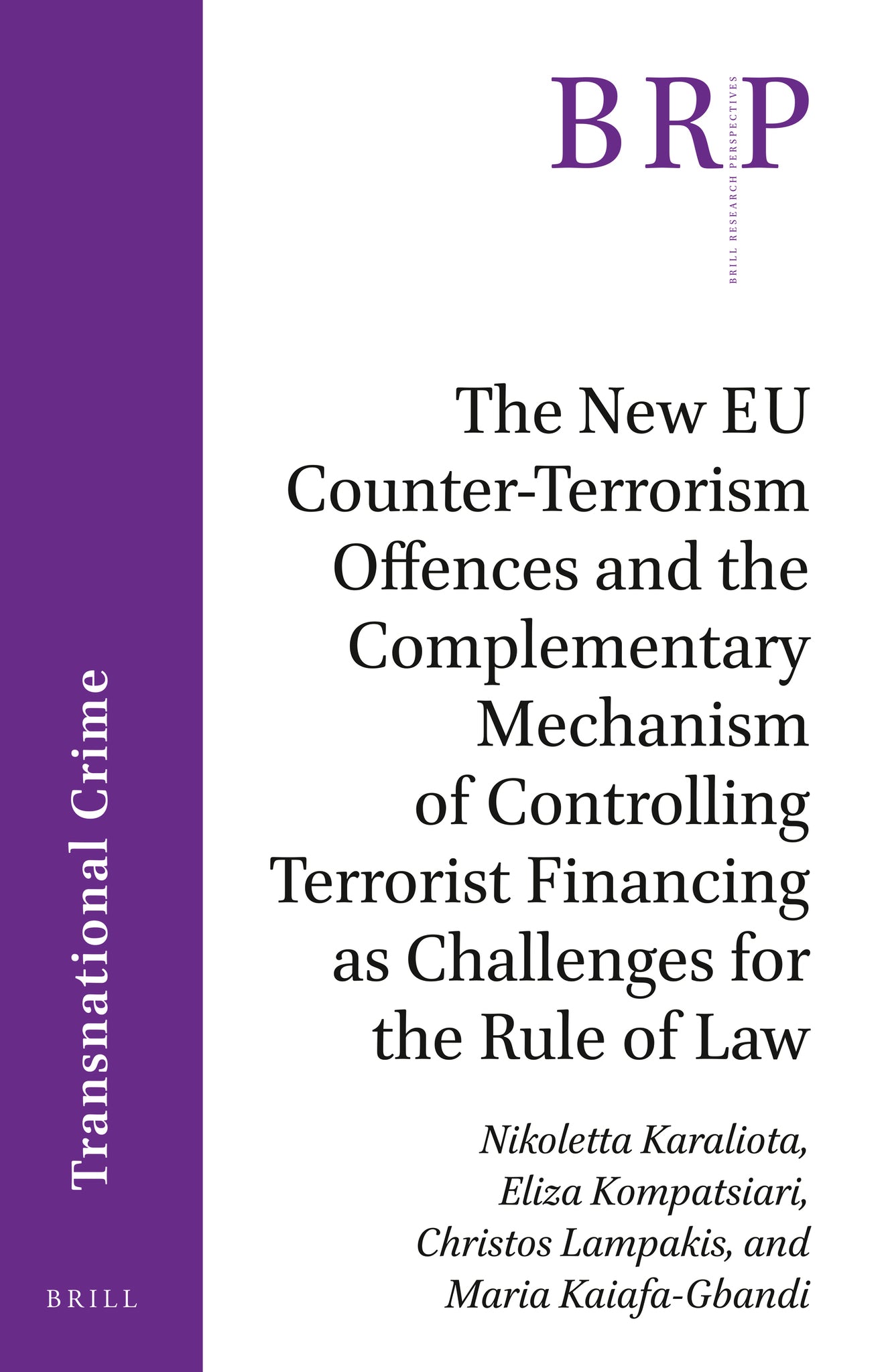 The New EU Counter-Terrorism Offences and the Complementary Mechanism of Controlling Terrorist Financing as Challenges for the Rule of Law