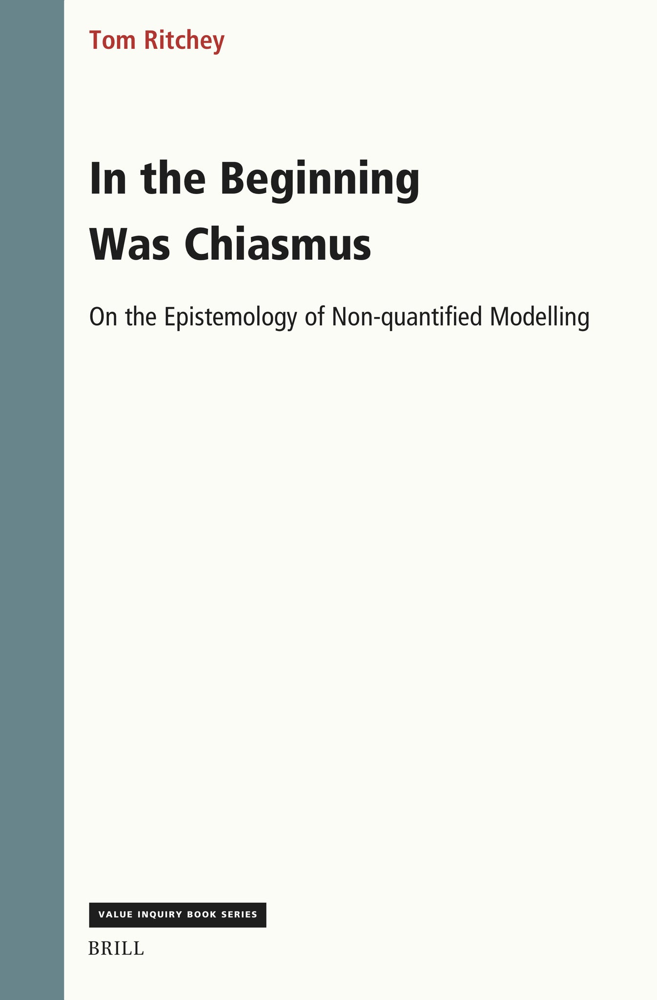 In the Beginning Was Chiasmus: On the Epistemology of Non-quantified Modelling