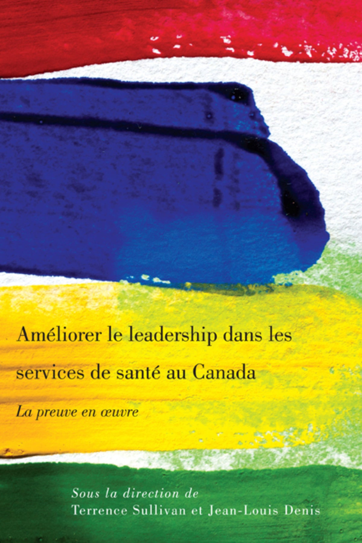 Cover image for Améliorer le leadership dans les services de santé au Canada ISBN 9780773587526
