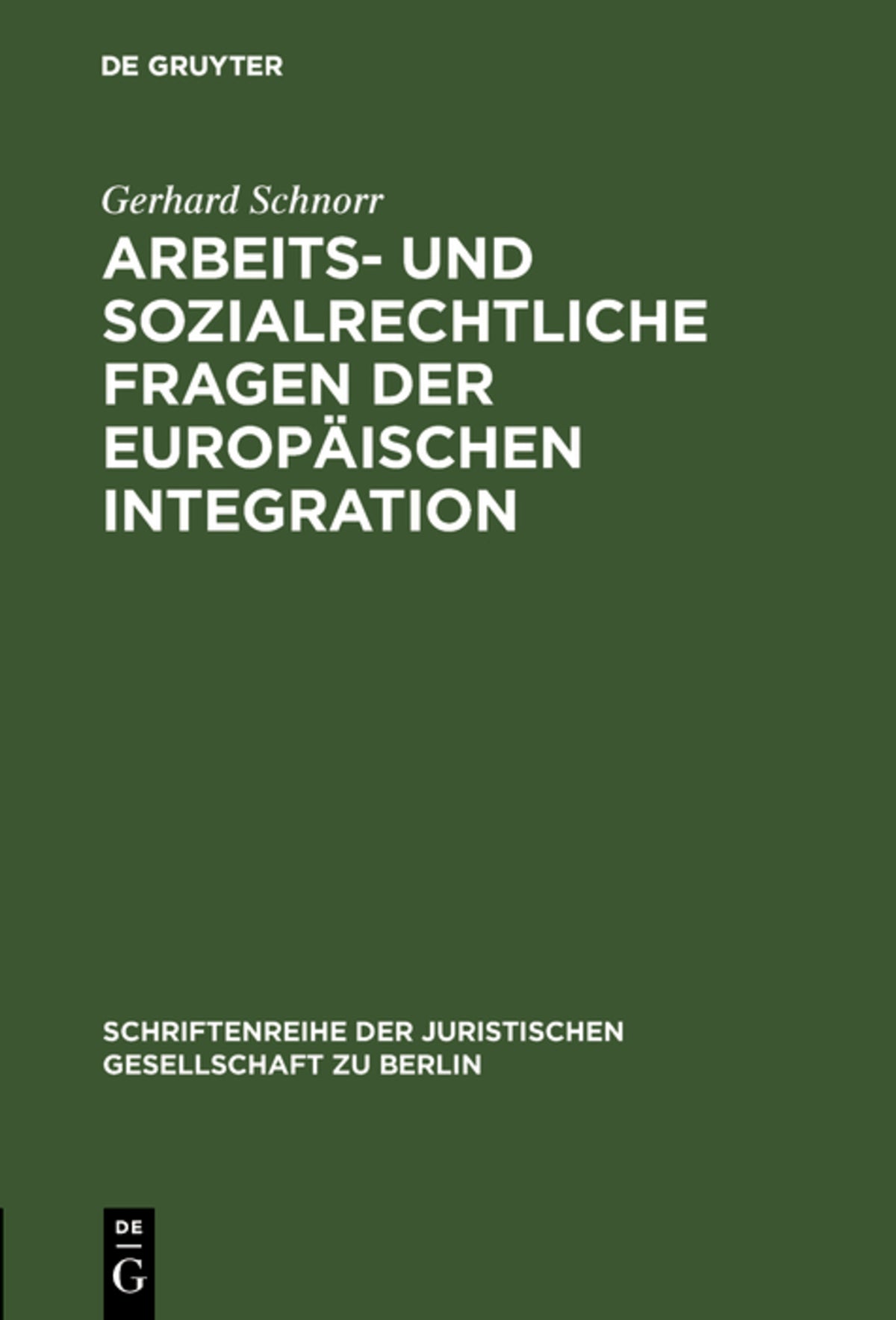 Cover image for Arbeits- und sozialrechtliche Fragen der europäischen Integration ISBN 9783110058154