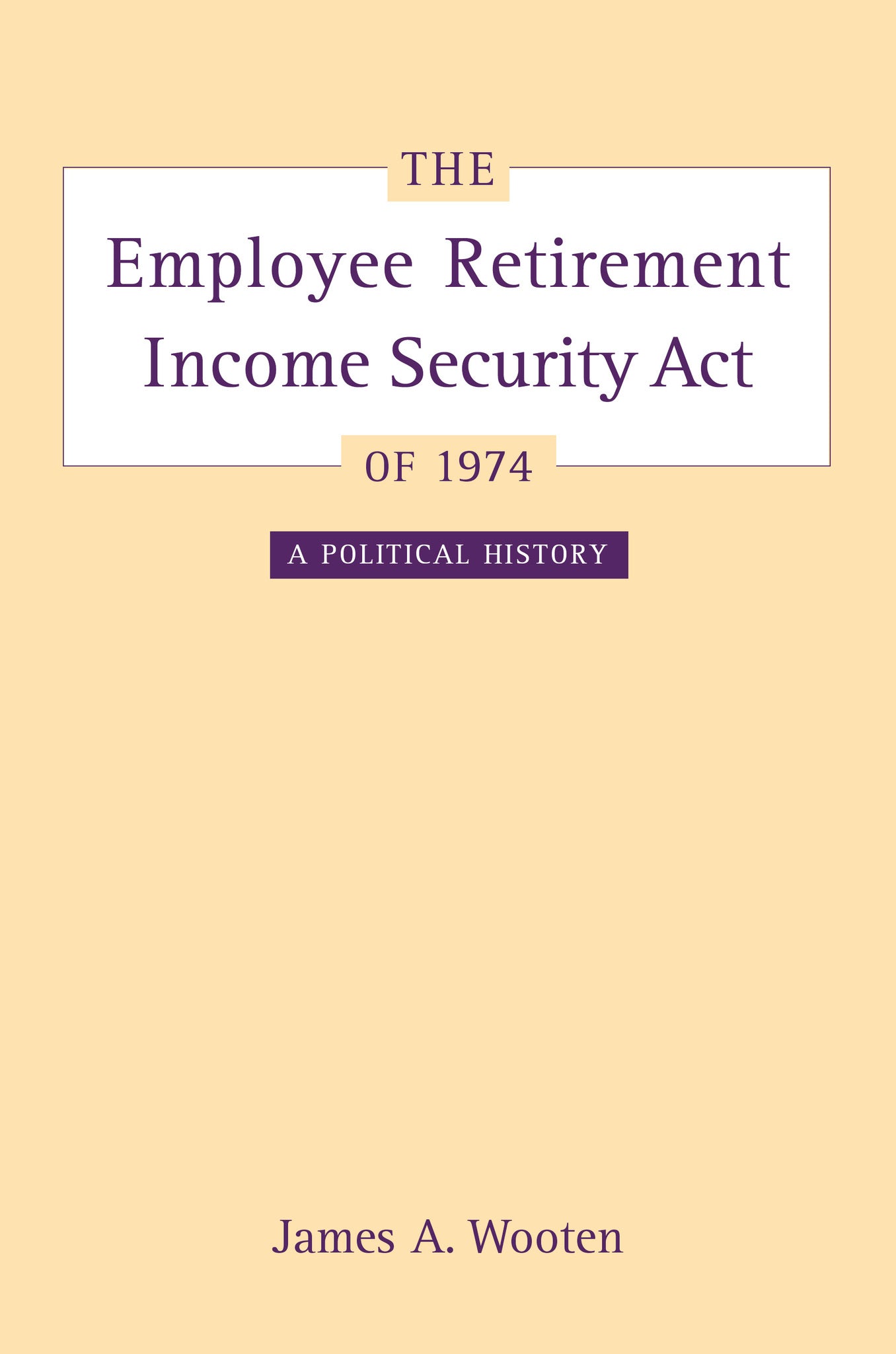 Cover image for The Employee Retirement Income Security Act of 1974 ISBN 9780520242739