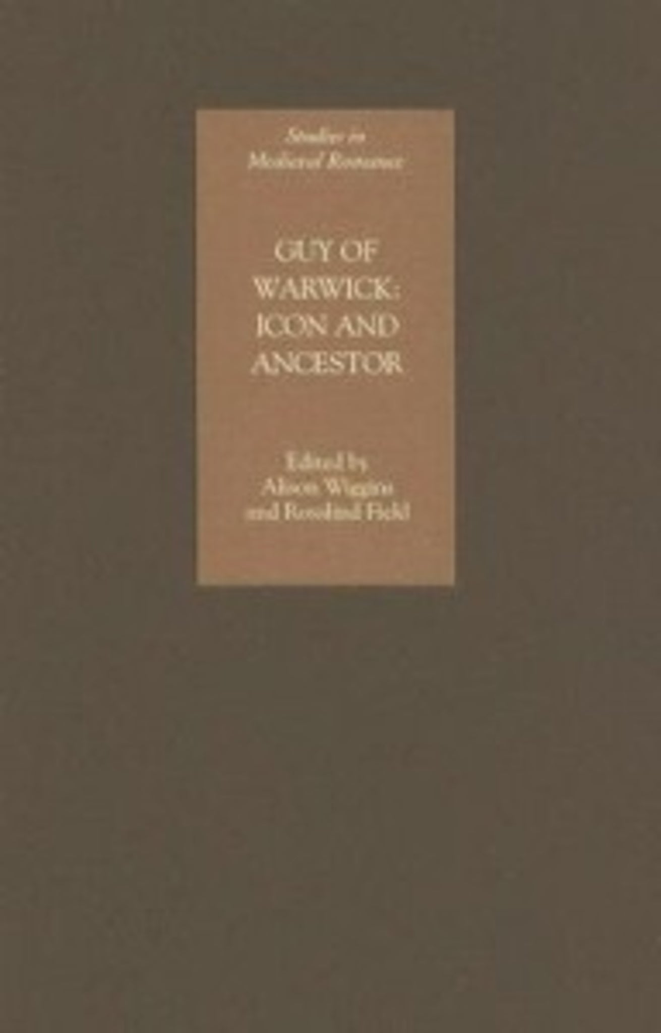 Cover image for Guy of Warwick: Icon and Ancestor ISBN 9781843841258