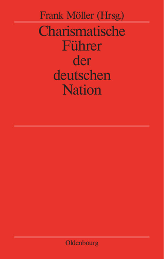 Charismatische Führer der deutschen Nation