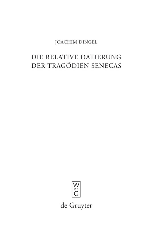 Die relative Datierung der Tragödien Senecas