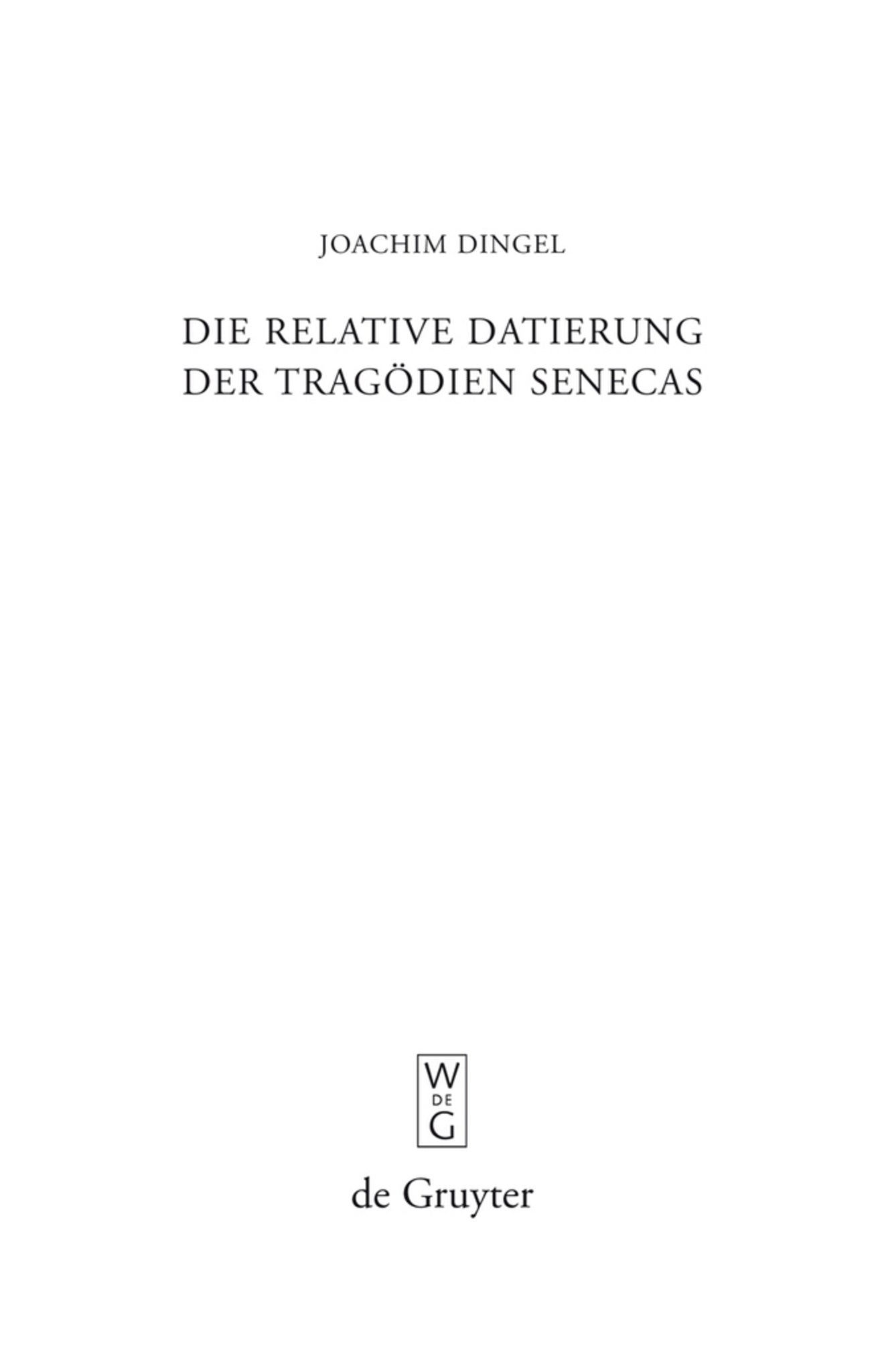 Die relative Datierung der Tragödien Senecas