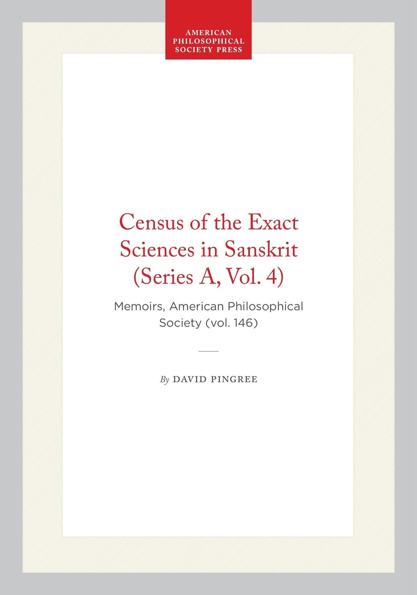 Census of the Exact Sciences in Sanskrit (Series A, Vol. 4)