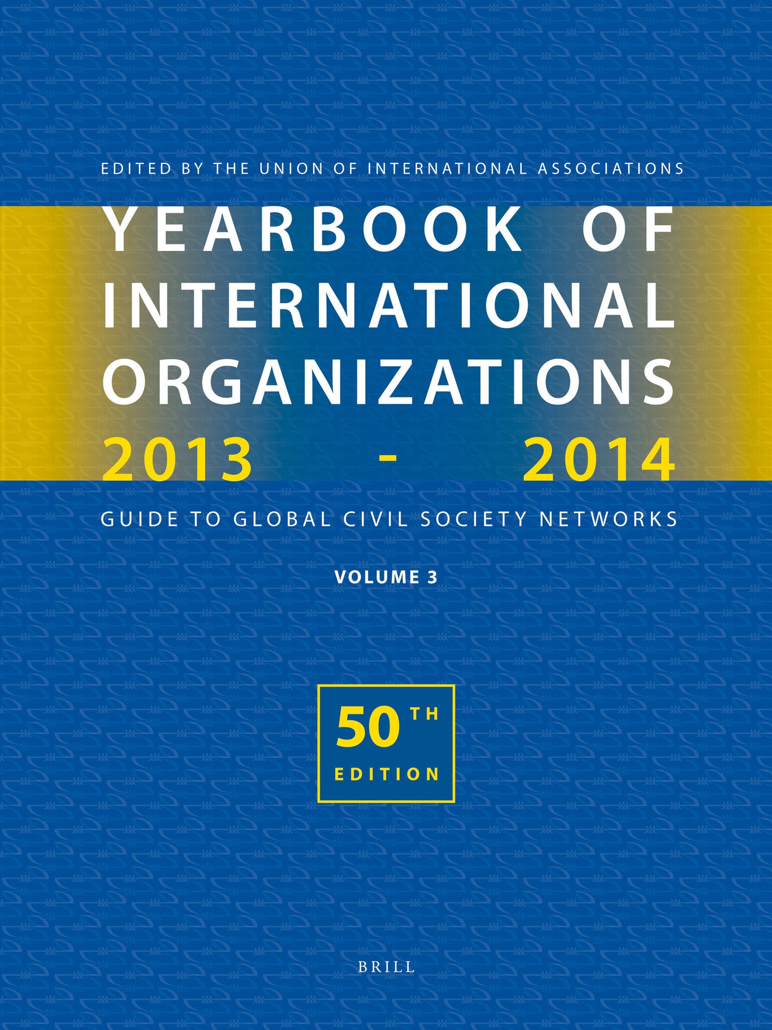 Yearbook of International Organizations 2013-2014 (Volume 3)