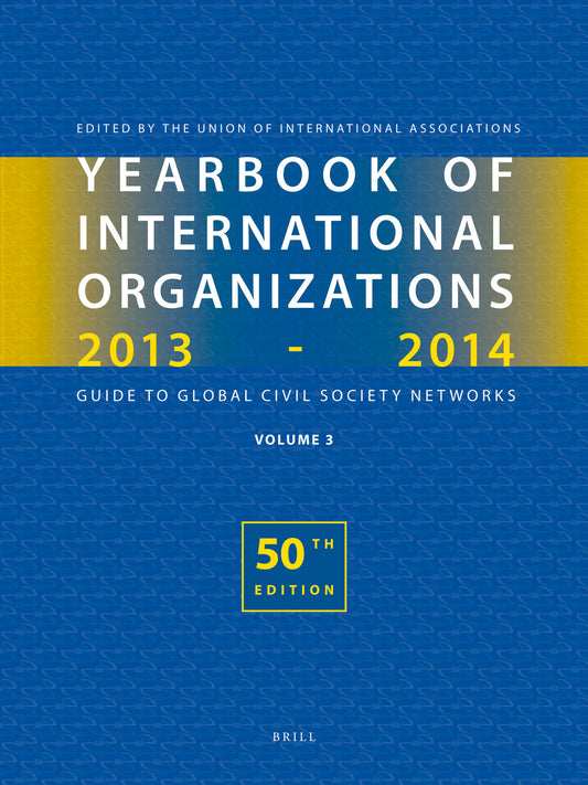 Yearbook of International Organizations 2013-2014 (Volume 3)