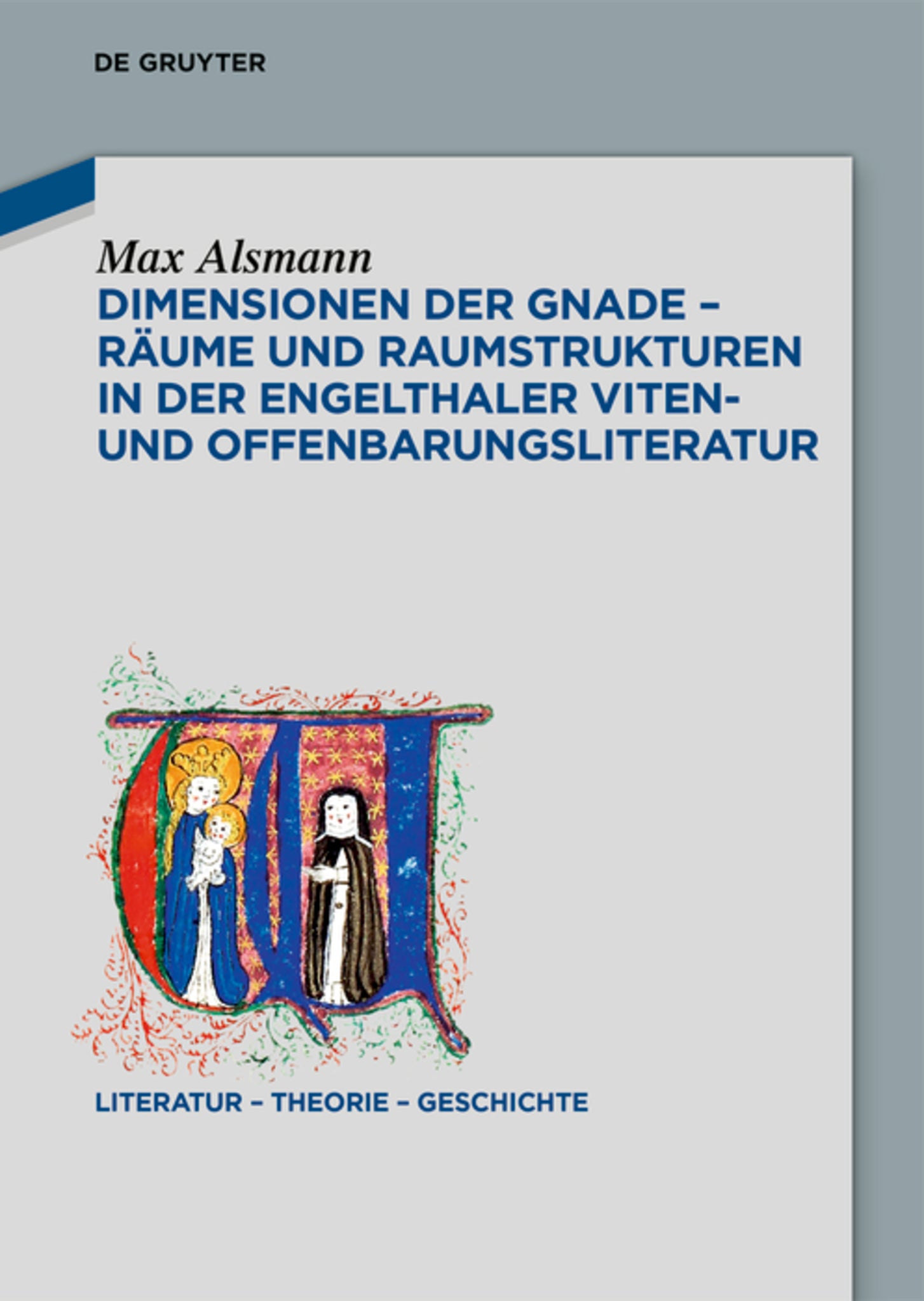 Cover image for Dimensionen der Gnade – Räume und Raumstrukturen in der Engelthaler Viten- und Offenbarungsliteratur ISBN 9783119147378