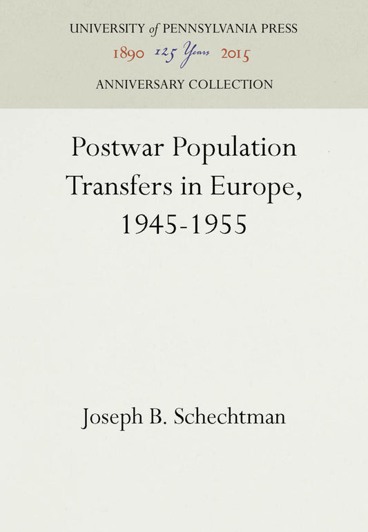Postwar Population Transfers in Europe, 1945-1955