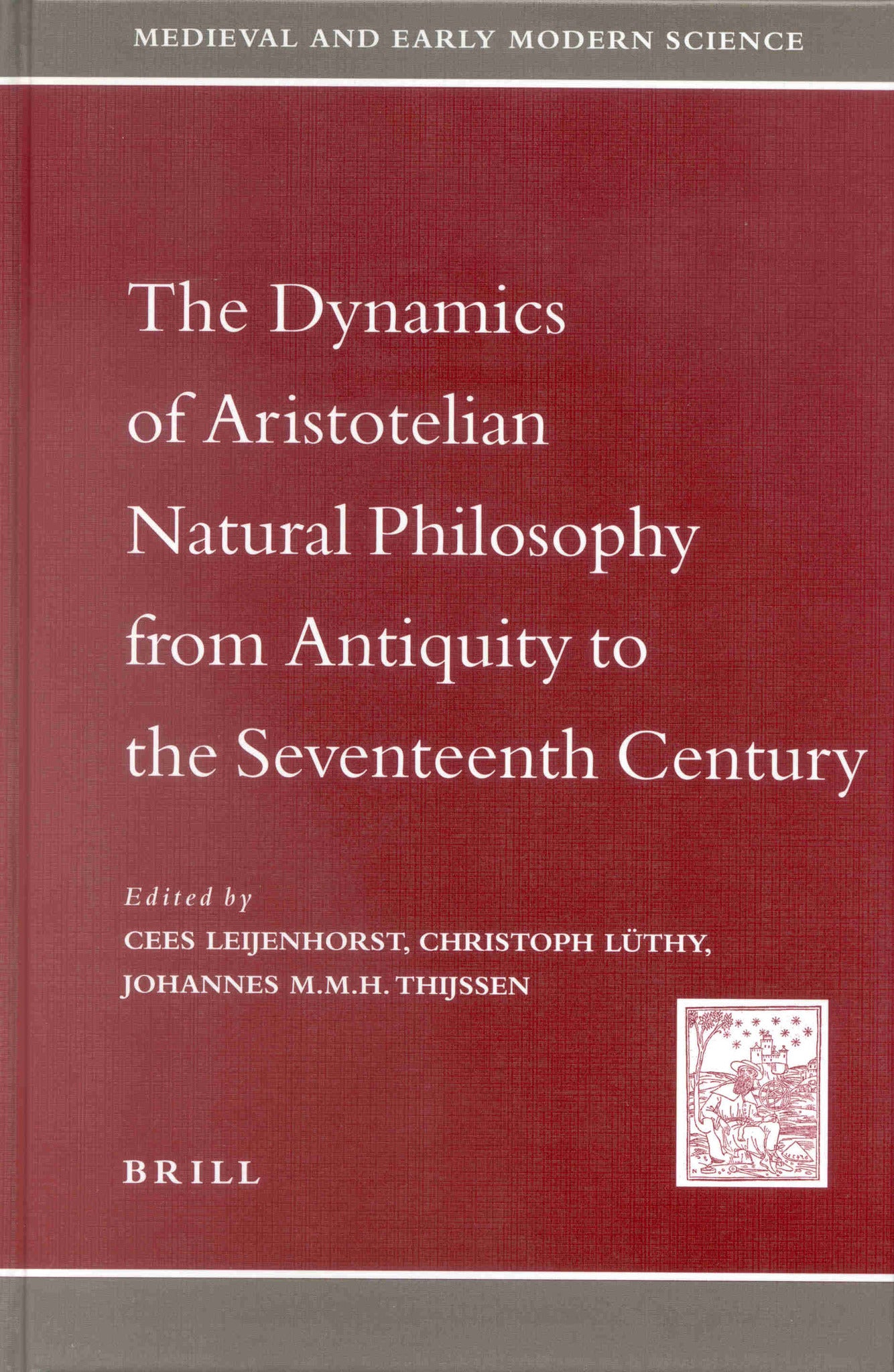 Cover image for The Dynamics of Aristotelian Natural Philosophy from Antiquity to the Seventeenth Century ISBN 9789004122406